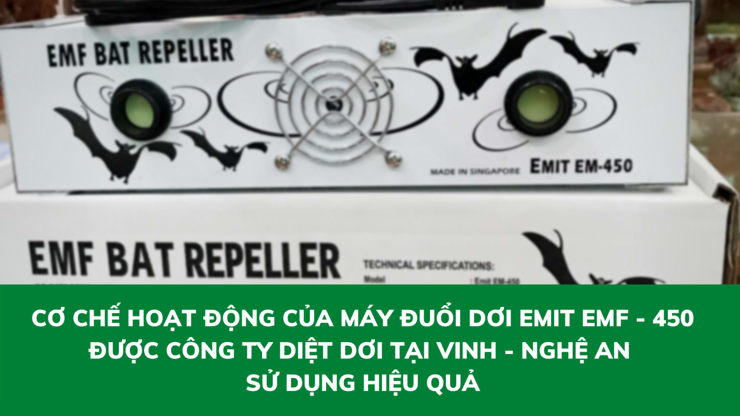 Cơ chế hoạt động của máy đuổi dơi EMIT EMF - 450 được công ty diệt dơi tại Vinh - Nghệ An sử dụng hiệu quả