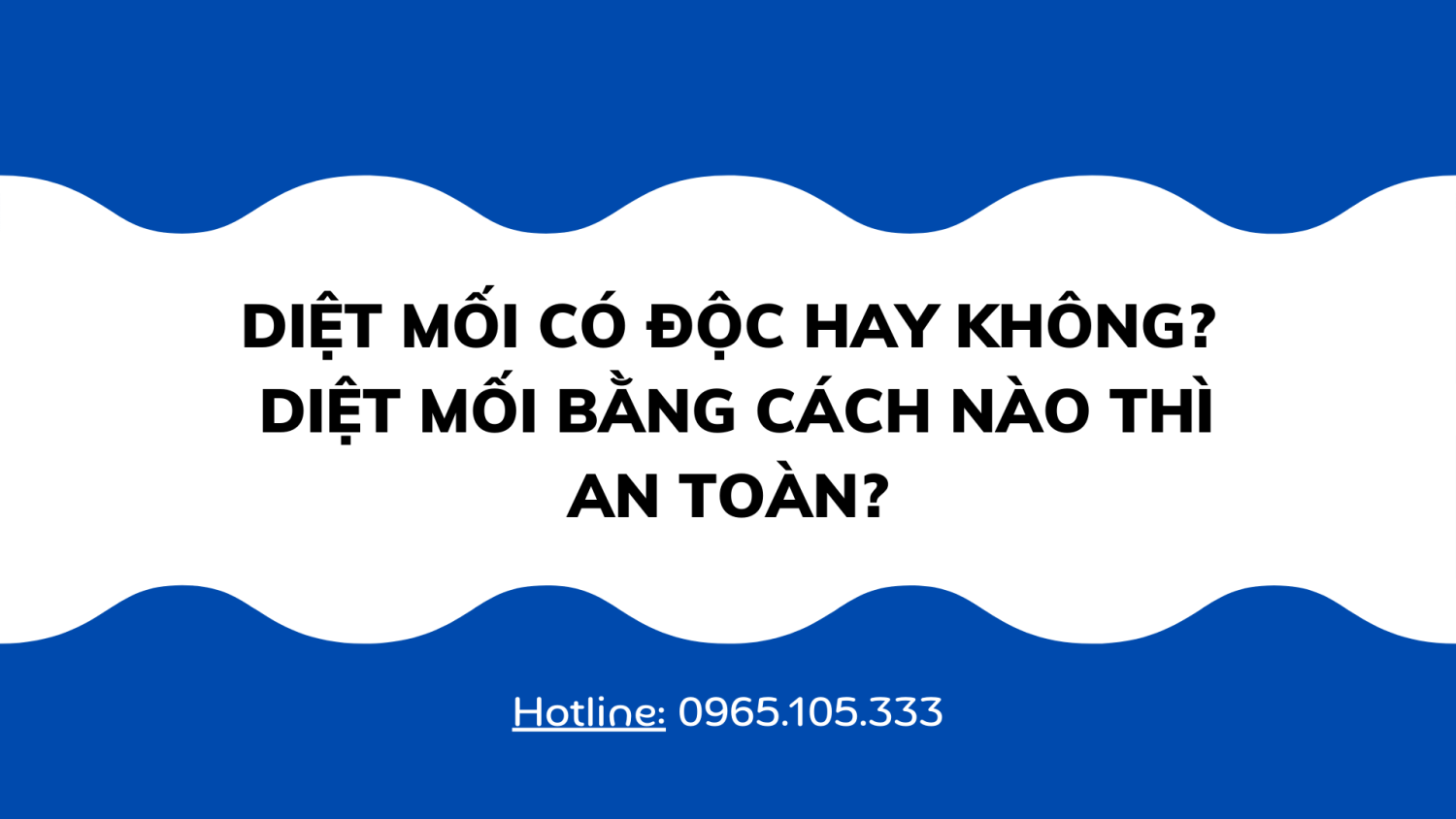 Diệt mối có độc hay không? Diệt mối bằng cách nào thì an toàn?