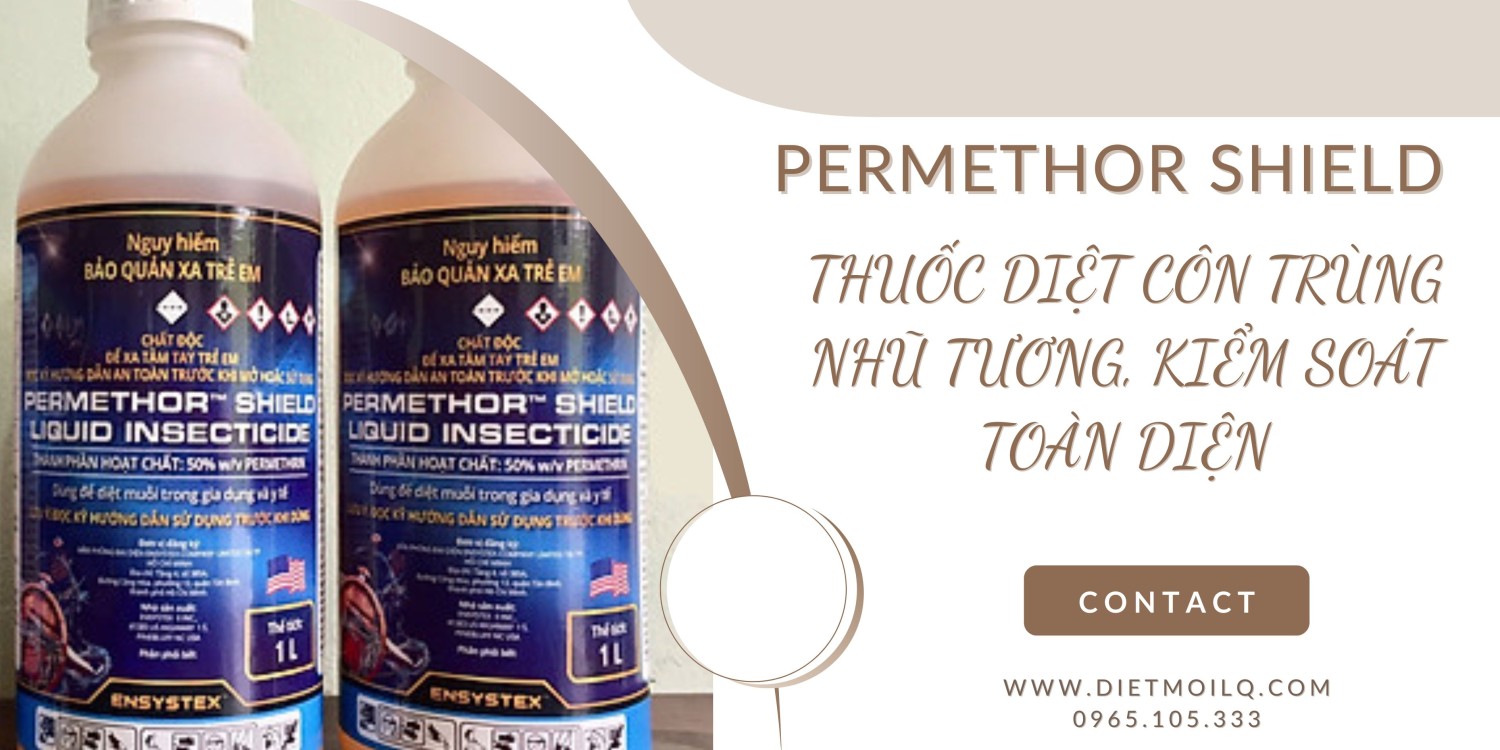 Permethor Shield – Thuốc diệt côn trùng nhũ tương, kiểm soát toàn diện và an toàn